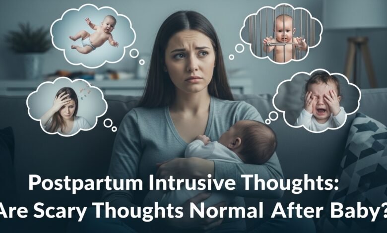 Postpartum Intrusive Thoughts: Are Scary Thoughts Normal After Baby?